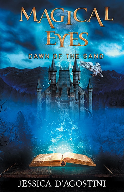 Juvenile Fiction, Fantasy, Middle Grade, Young Adult, Magic, Dystopian, Action, Jessica DAgostini, author, book, middle graders, young readers, Magical Eyes: Dawn of the Sand, FriesenPress, powers, adventure, social justice, friendship, family values